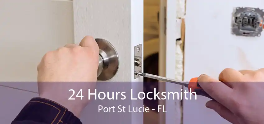 24 Hours Locksmith Port St Lucie - FL