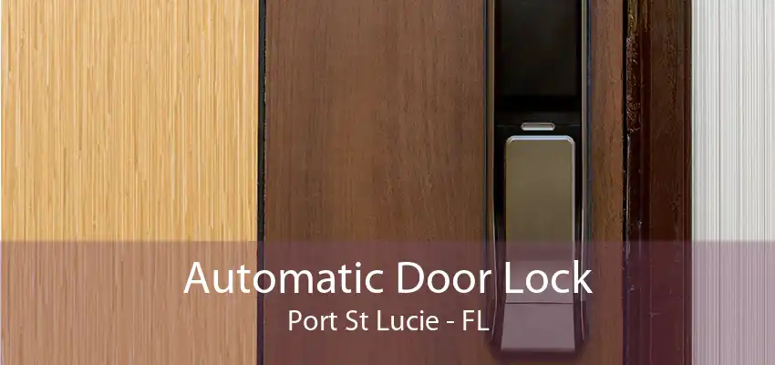 Automatic Door Lock Port St Lucie - FL