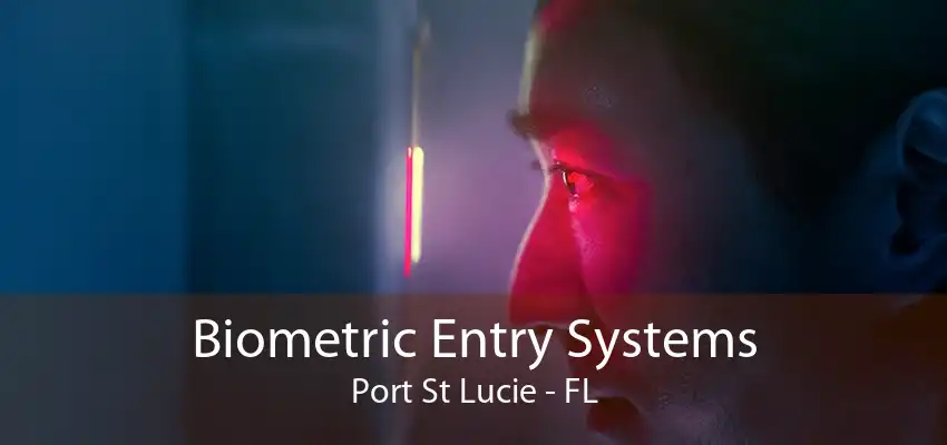 Biometric Entry Systems Port St Lucie - FL