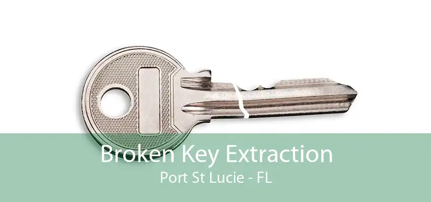 Broken Key Extraction Port St Lucie - FL