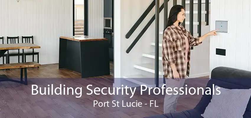 Building Security Professionals Port St Lucie - FL