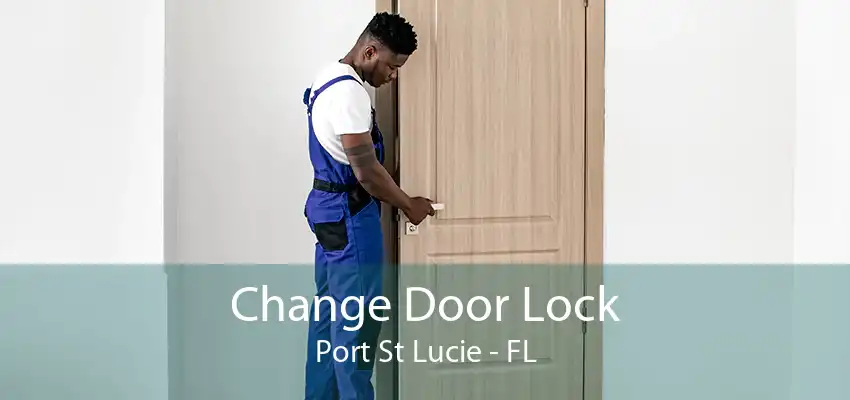 Change Door Lock Port St Lucie - FL