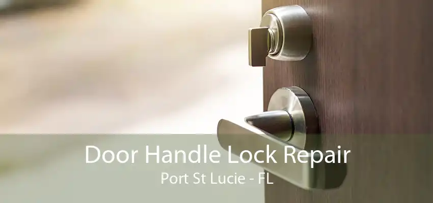 Door Handle Lock Repair Port St Lucie - FL