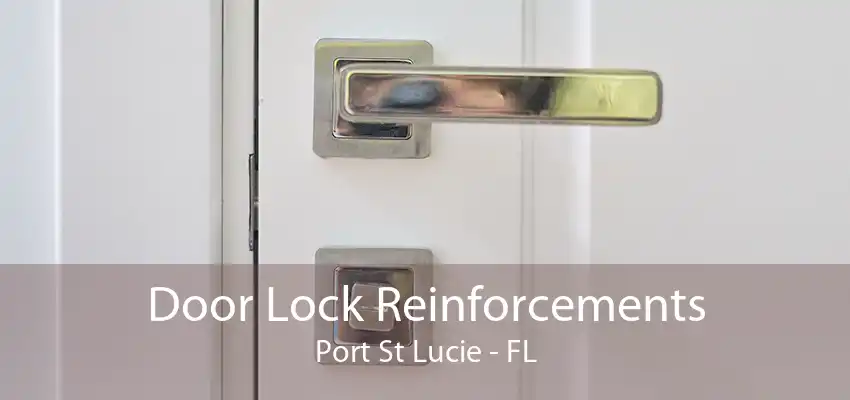 Door Lock Reinforcements Port St Lucie - FL