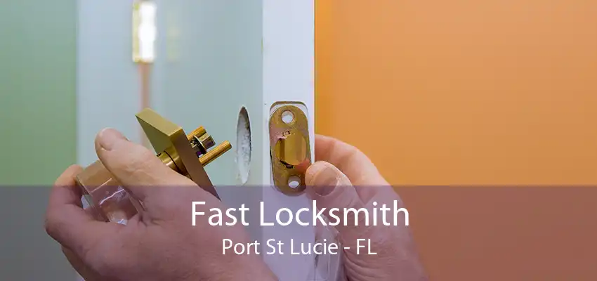 Fast Locksmith Port St Lucie - FL