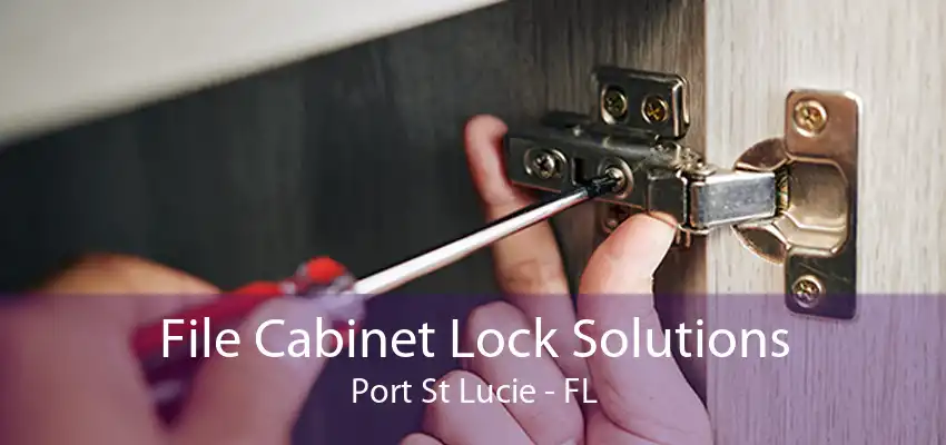 File Cabinet Lock Solutions Port St Lucie - FL