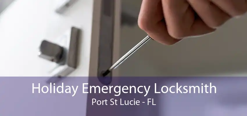 Holiday Emergency Locksmith Port St Lucie - FL