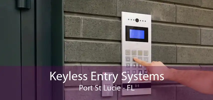 Keyless Entry Systems Port St Lucie - FL