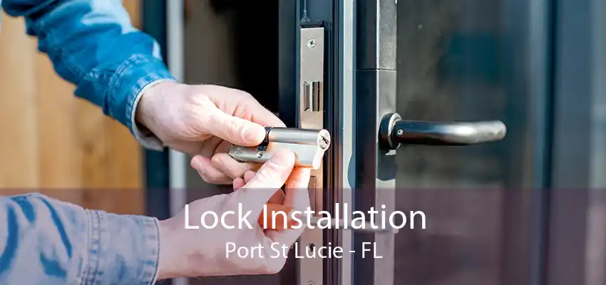 Lock Installation Port St Lucie - FL