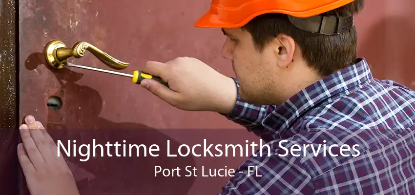 Nighttime Locksmith Services Port St Lucie - FL