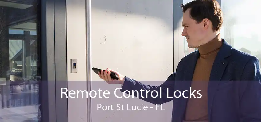 Remote Control Locks Port St Lucie - FL