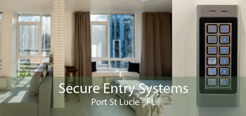 Secure Entry Systems Port St Lucie - FL