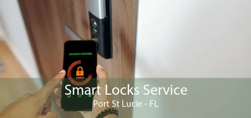 Smart Locks Service Port St Lucie - FL