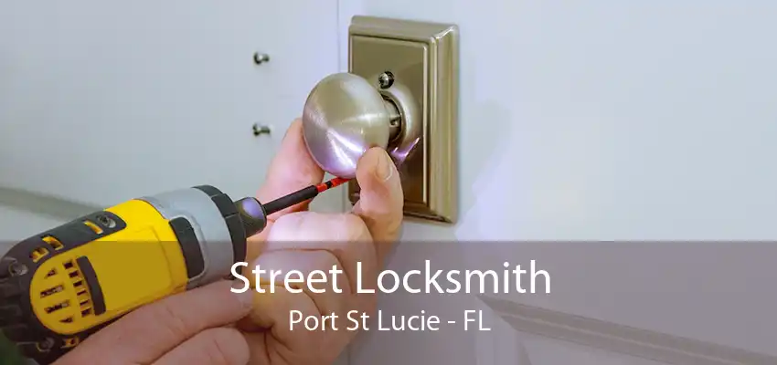 Street Locksmith Port St Lucie - FL