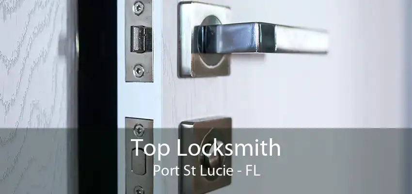 Top Locksmith Port St Lucie - FL